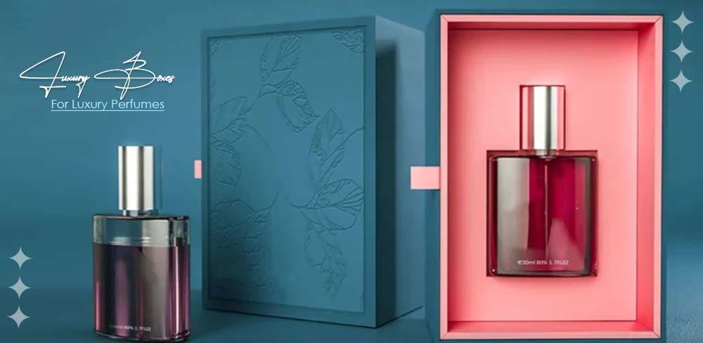 Luxury Boxes for Luxury Perfumes