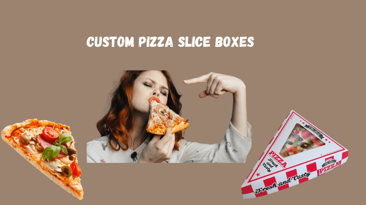 Creative Finishing Strategies To Make Your Custom Pizza Slice Boxes Standout
