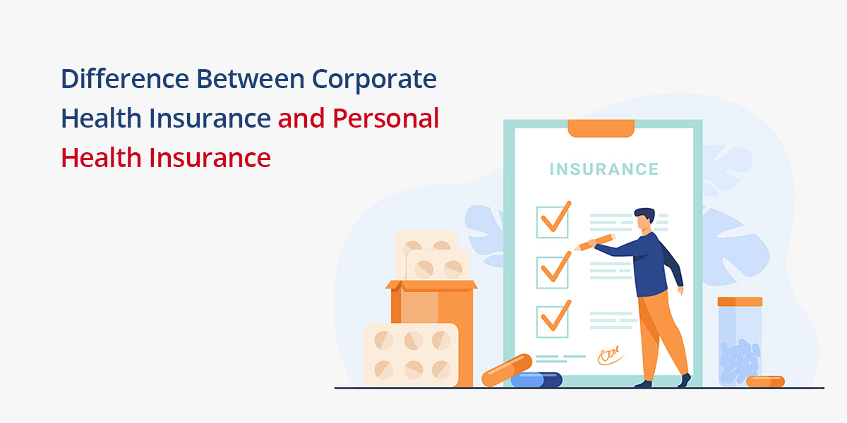 Difference Between Individual Health Insurance and Corporate Health Insurance