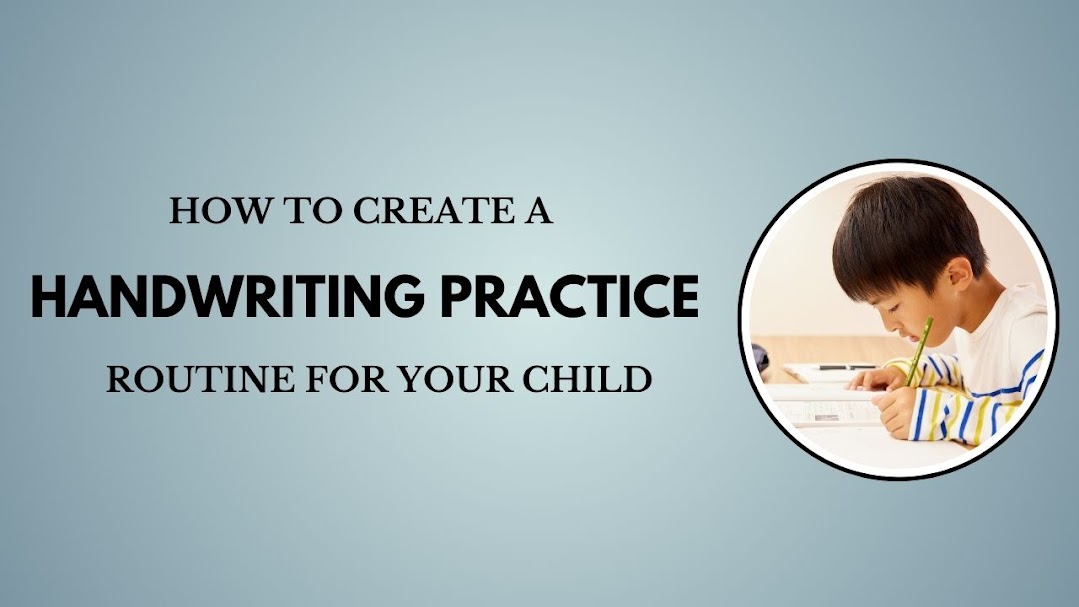 How to Create a Handwriting Practice Routine for Your Child